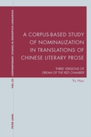 Corpus-Based Study of Nominalization in Translations of Chinese Literary Prose Three Versions of "Dream of the Red Chamber"