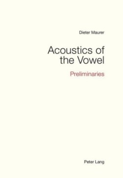 Acoustics of the Vowel Preliminaries