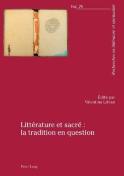 Littérature Et Sacré La Tradition En Question