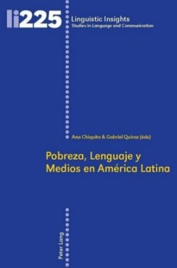 Pobreza, Lenguaje y Medios en Am�rica Latina Los Casos de Argentina, Brasil, Colombia y Mexico