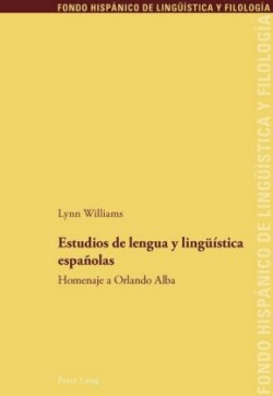Estudios de lengua y lingue�stica espa�olas Homenaje a Orlando Alba