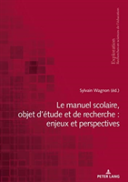 Le Manuel Scolaire, Objet d'Étude Et de Recherche: Enjeux Et Perspectives