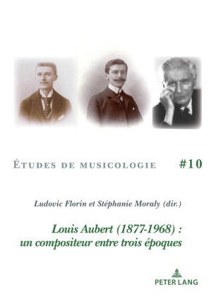 Louis Aubert (1877-1968) : un compositeur entre trois epoques