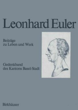 Leonhard Euler 1707–1783 Beitrage Zu Leben Und Werk