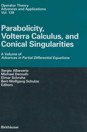 Parabolicity, Volterra Calculus, and Conical Singularities