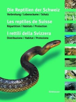 Die Reptilien der Schweiz / Les reptiles de Suisse / I rettili della Svizzera