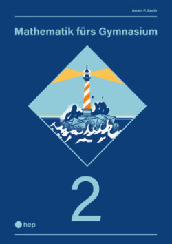 Mathematik fürs Gymnasium (Print inkl. digitaler Ausgabe)