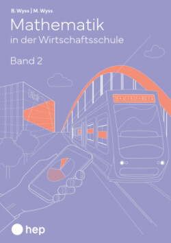 Mathematik in der Wirtschaftsschule - Band 2 (Print inkl. E-Book Edubase, Neuauflage 2024)