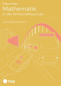 Mathematik in der Wirtschaftsschule - Band 2 (Print inkl. E-Book Edubase, Neuauflage 2024)