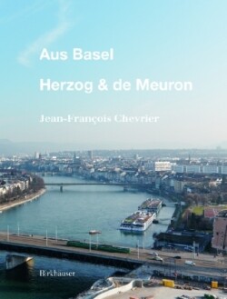 Aus Basel - Herzog & de Meuron