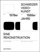 Reconstructing Swiss Video Art