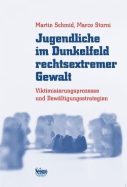 Jugendliche im Dunkelfeld rechtsextremer Gewalt