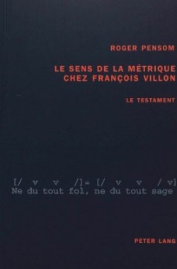 Le Sens de la Métrique Chez François Villon Le Testament