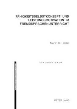 Faehigkeitsselbstkonzept Und Leistungsmotivation Im Fremdsprachenunterricht