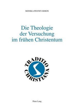 Die Theologie Der Versuchung Im Fruehen Christentum