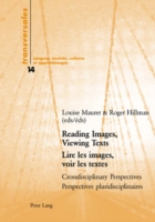 Reading Images, Viewing Texts Lire Les Images, Voir Les Textes Crossdisciplinary Perspectives Perspectives Pluridisciplinaires