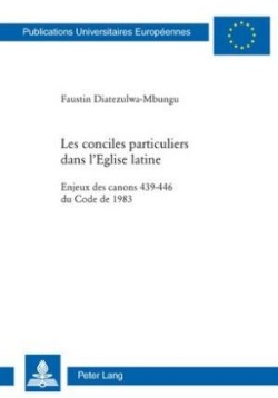 Les Conciles Particuliers Dans l'Eglise Latine