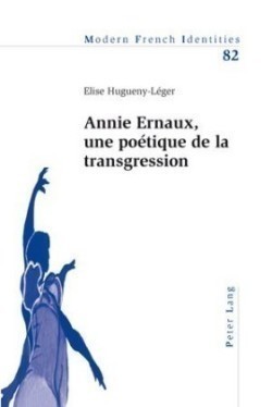 Annie Ernaux, Une Poétique de la Transgression