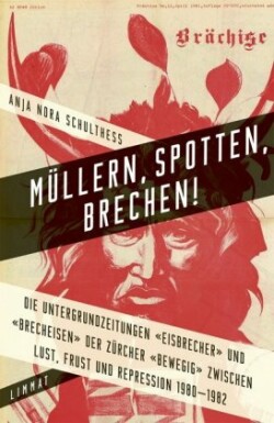 Müllern, Spotten, Brechen!