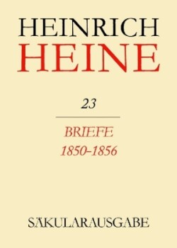 Saekularausgabe 3. Abteilung - Heines Briefwechsel