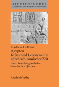 Ägypten, Kultur und Lebenswelt in griechisch-römischer Zeit