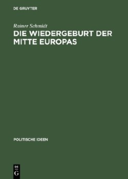 Wiedergeburt der Mitte Europas