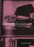 Die "entartete" Moderne und ihr amerikanischer Markt