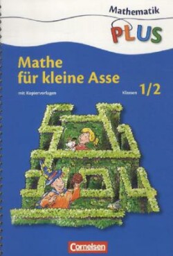 Mathematik plus - Grundschule - Mathe für kleine Asse - 1./2. Schuljahr