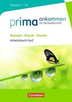 Prima ankommen - Im Fachunterricht - Biologie, Physik, Chemie: Klasse 7-10