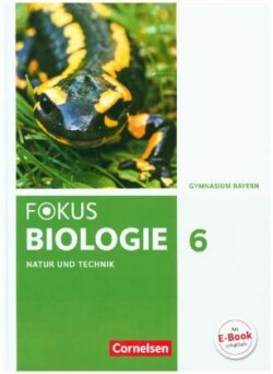 Fokus Biologie - Neubearbeitung - Gymnasium Bayern - 6. Jahrgangsstufe