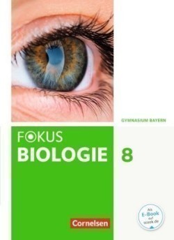 Fokus Biologie - Neubearbeitung - Gymnasium Bayern - 8. Jahrgangsstufe