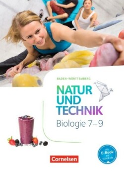 Natur und Technik - Biologie Neubearbeitung - Baden-Württemberg - 7.-9. Schuljahr