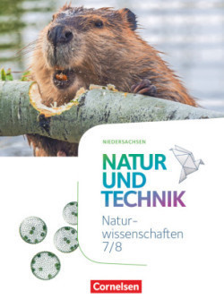 Natur und Technik - Naturwissenschaften: Neubearbeitung - Ausgabe A - 7./8. Schuljahr: Naturwissenschaften Schülerbuch