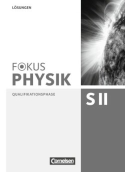 Fokus Physik Sekundarstufe II - Zu den Ausgaben A und C - Qualifikationsphase