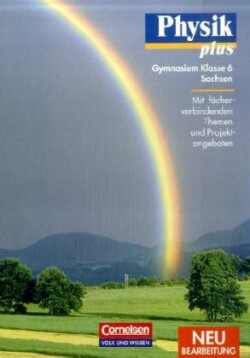 Physik plus, Ausgabe Gymnasium Sachsen, Neubearbeitung, Physik plus - Gymnasium Sachsen - 6. Schuljahr