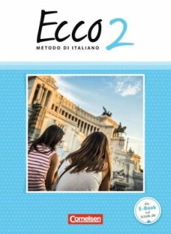 Ecco - Italienisch für Gymnasien - Italienisch als 3. Fremdsprache - Ausgabe 2015 - Band 2