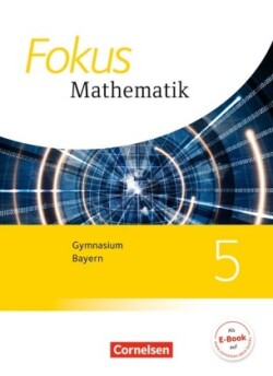 Fokus Mathematik - Bayern - Ausgabe 2017 - 5. Jahrgangsstufe