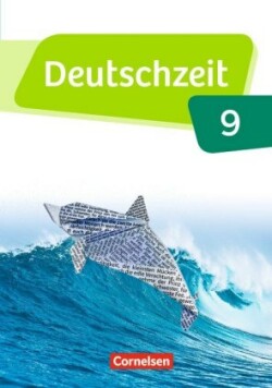 Deutschzeit - Allgemeine Ausgabe - 9. Schuljahr