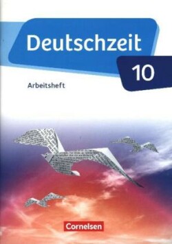 Deutschzeit - Allgemeine Ausgabe - 10. Schuljahr