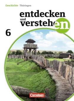 Entdecken und verstehen - Geschichtsbuch - Thüringen 2012 - 6. Schuljahr