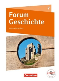 Forum Geschichte - Neue Ausgabe - Gymnasium Baden-Württemberg - 7. Schuljahr