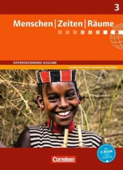Menschen-Zeiten-Räume - Arbeitsbuch für Gesellschaftslehre - Differenzierende Ausgabe Nordrhein-Westfalen 2013 - Band 3: 9./10. Schuljahr