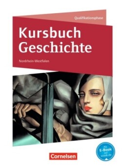 Kursbuch Geschichte - Nordrhein-Westfalen und Schleswig-Holstein - Ausgabe 2015 - Qualifikationsphase