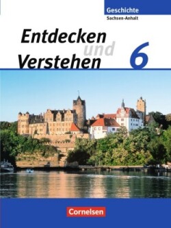 Entdecken und verstehen - Geschichtsbuch - Sachsen-Anhalt 2010 - 6. Schuljahr