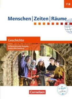 Menschen-Zeiten-Räume - Geschichte Differenzierende Ausgabe Baden-Württemberg 2016 - Band 2: 7./8. Schuljahr