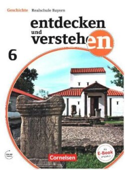Entdecken und verstehen - Geschichtsbuch - Realschule Bayern 2018 - 6. Jahrgangsstufe