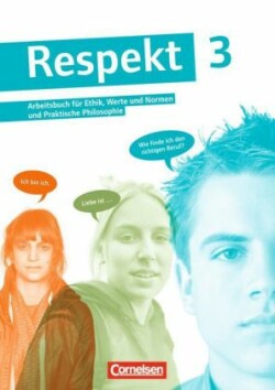 Respekt - Lehrwerk für Ethik, Werte und Normen, Praktische Philosophie und LER - Allgemeine Ausgabe - Band 3