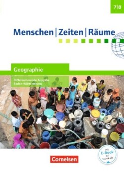 Menschen-Zeiten-Räume - Geographie Differenzierende Ausgabe Baden-Württemberg 2016 - Band 2: 7./8. Schuljahr