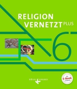 Religion vernetzt Plus - Unterrichtswerk für katholische Religionslehre am Gymnasium - 6. Jahrgangsstufe