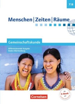 Menschen-Zeiten-Räume - Gemeinschaftskunde Differenzierende Ausgabe Baden-Württemberg 2016 - Band 1: 7./8. Schuljahr